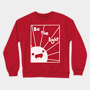 Be the light Crewneck Sweatshirt